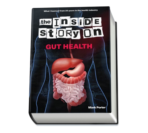 Book: The Inside Story on Gut Health - What I learned from 20 years in the health industry
